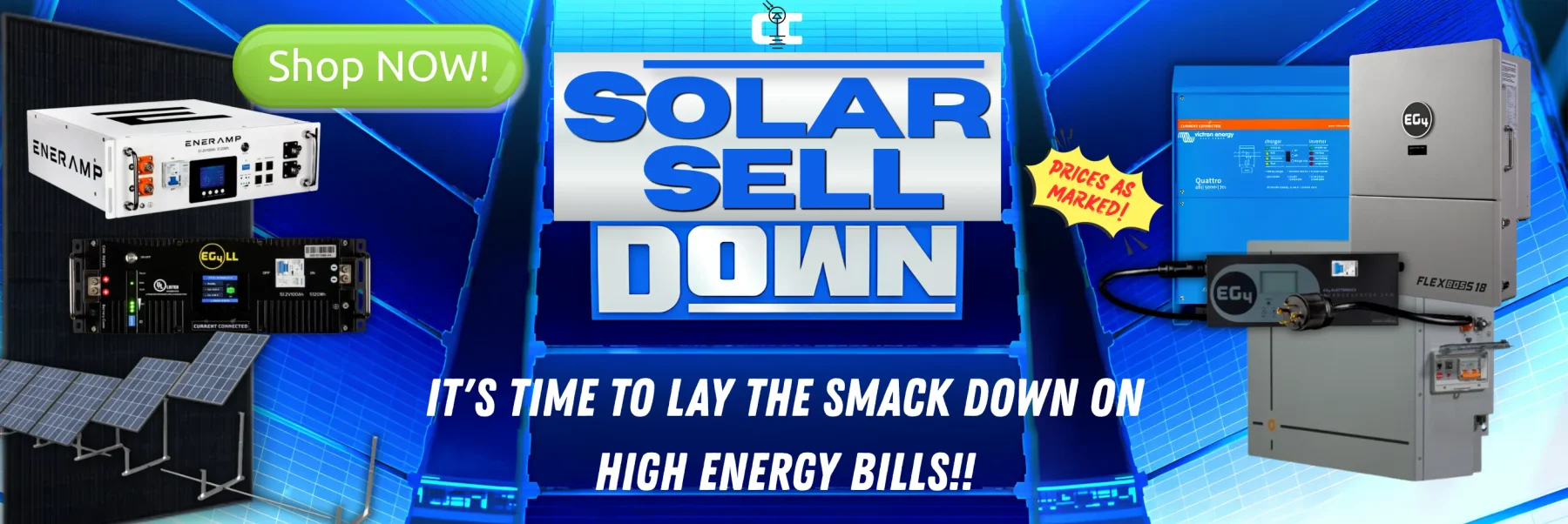 Solar sell down. It's time to lay the smack down on high energy bills! Prices as marked. Images of batteries, inverters, solar panels, and other equipment.